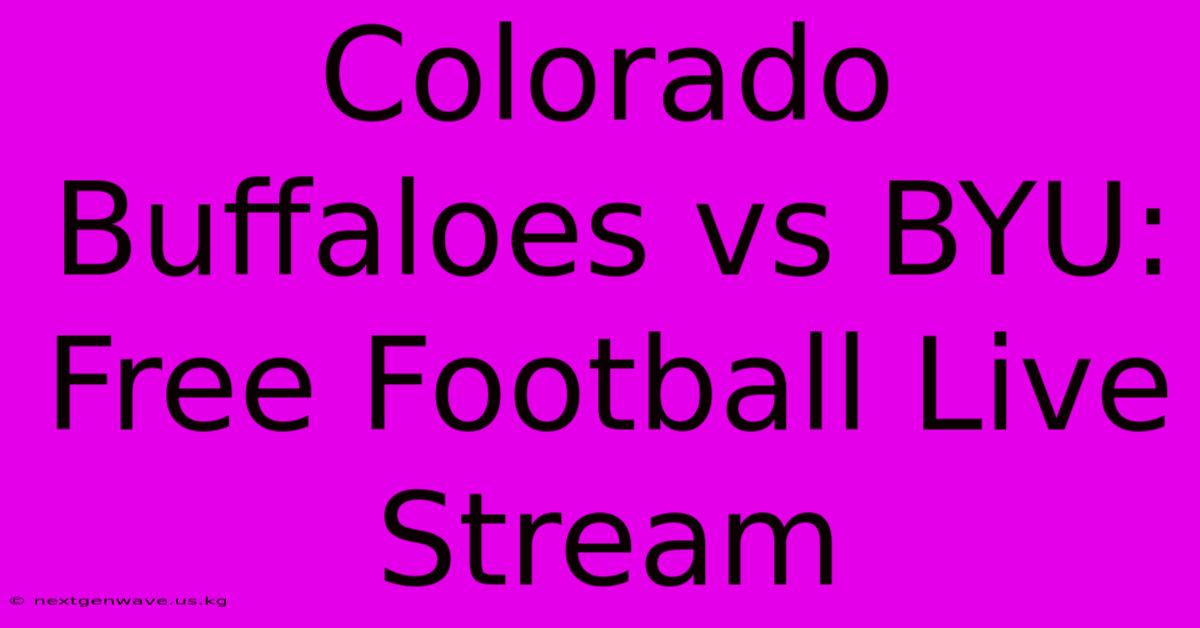 Colorado Buffaloes Vs BYU: Free Football Live Stream