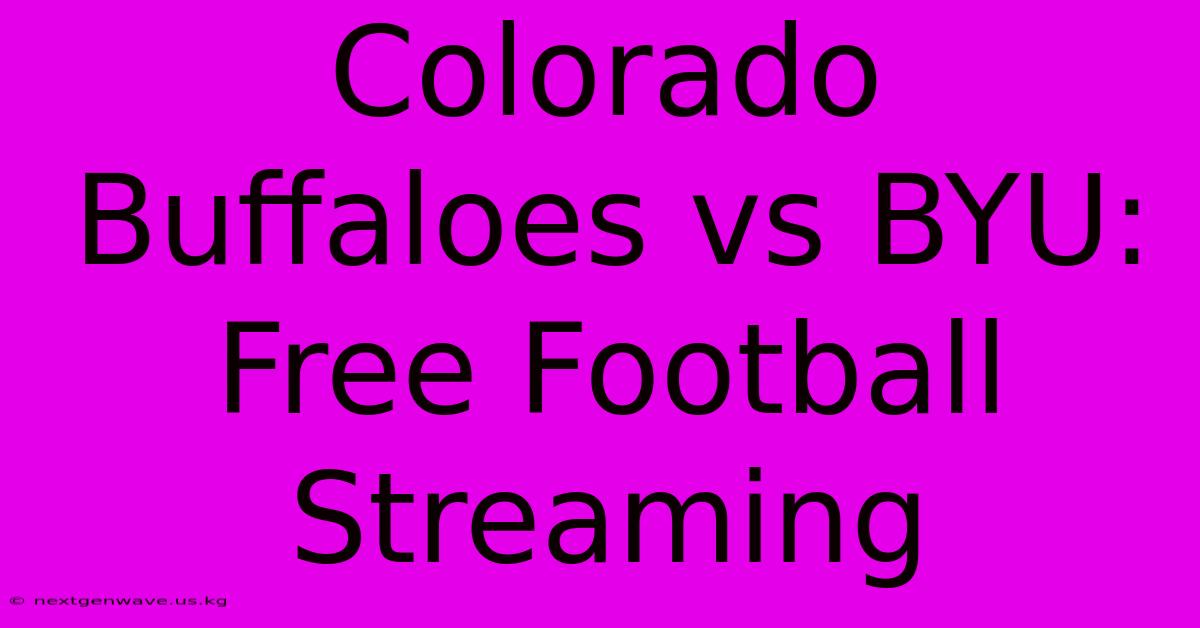 Colorado Buffaloes Vs BYU: Free Football Streaming