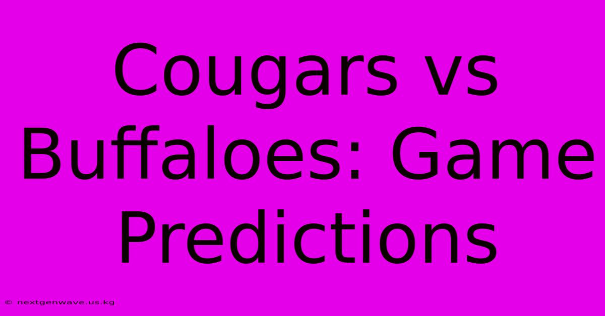 Cougars Vs Buffaloes: Game Predictions