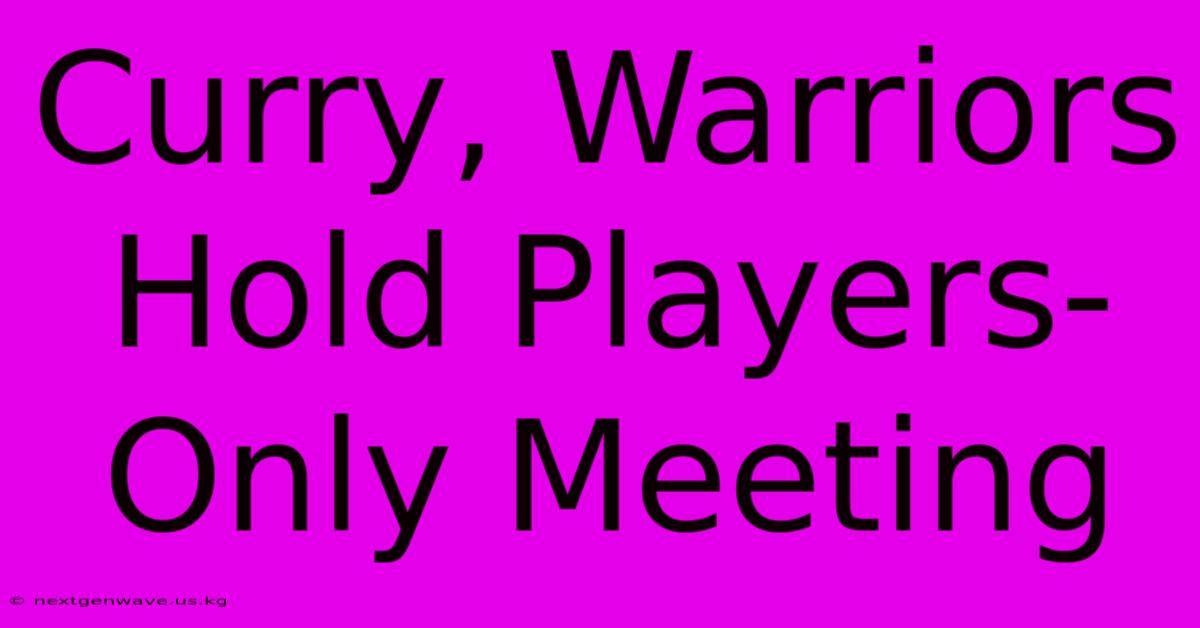 Curry, Warriors Hold Players-Only Meeting