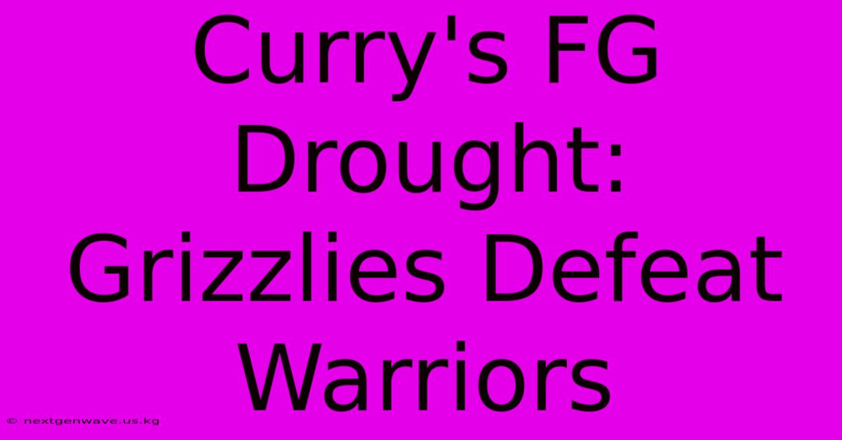 Curry's FG Drought: Grizzlies Defeat Warriors