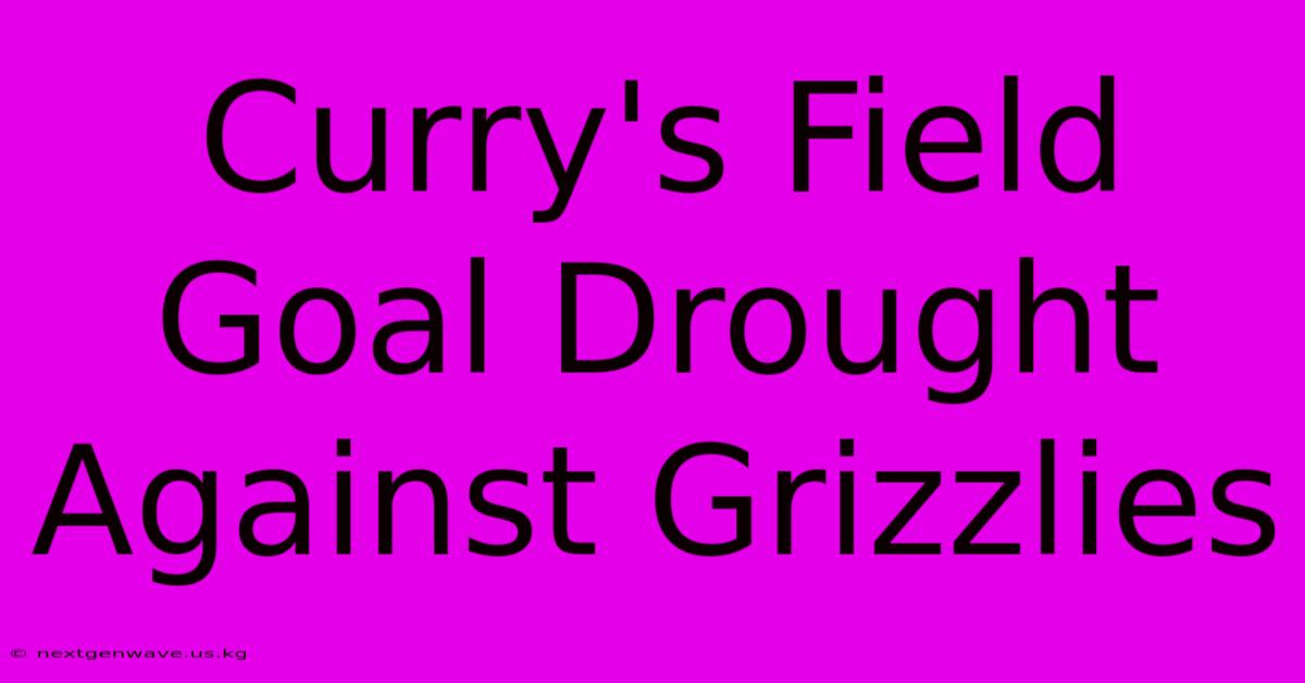 Curry's Field Goal Drought Against Grizzlies