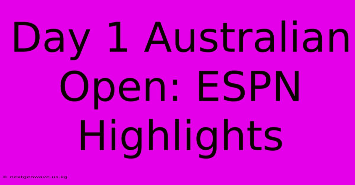 Day 1 Australian Open: ESPN Highlights