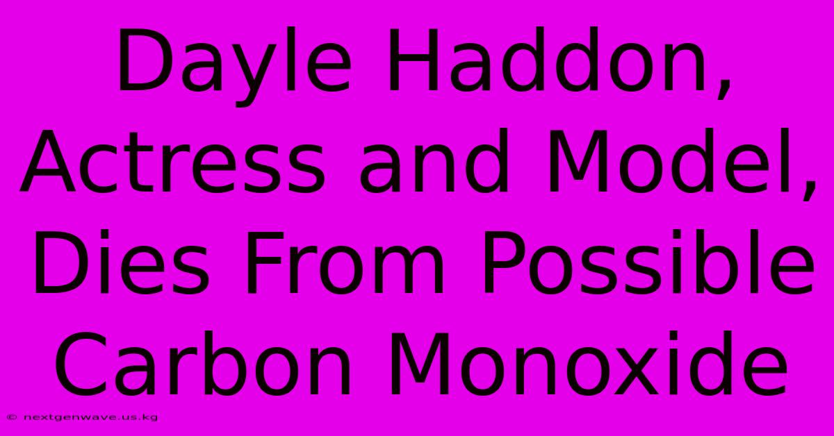 Dayle Haddon, Actress And Model, Dies From Possible Carbon Monoxide