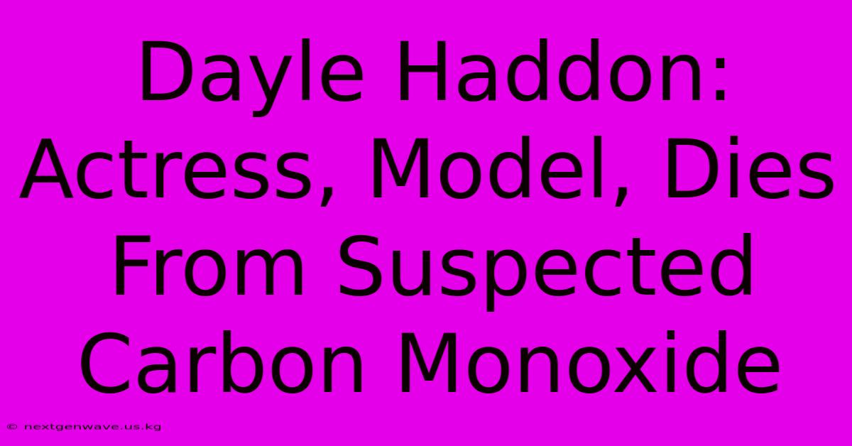 Dayle Haddon: Actress, Model, Dies From Suspected Carbon Monoxide