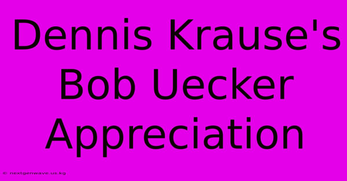 Dennis Krause's Bob Uecker Appreciation