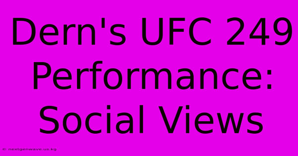 Dern's UFC 249 Performance: Social Views