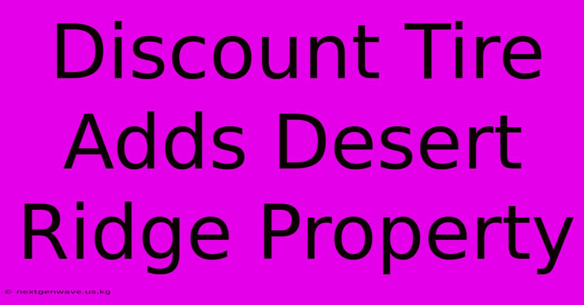 Discount Tire Adds Desert Ridge Property