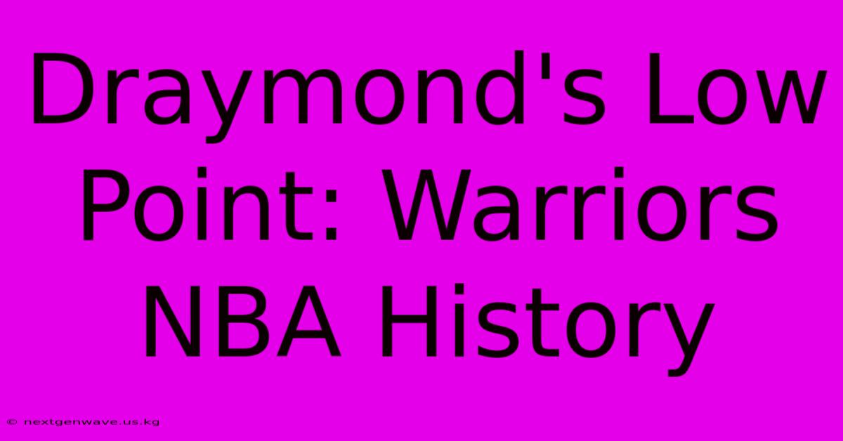 Draymond's Low Point: Warriors NBA History