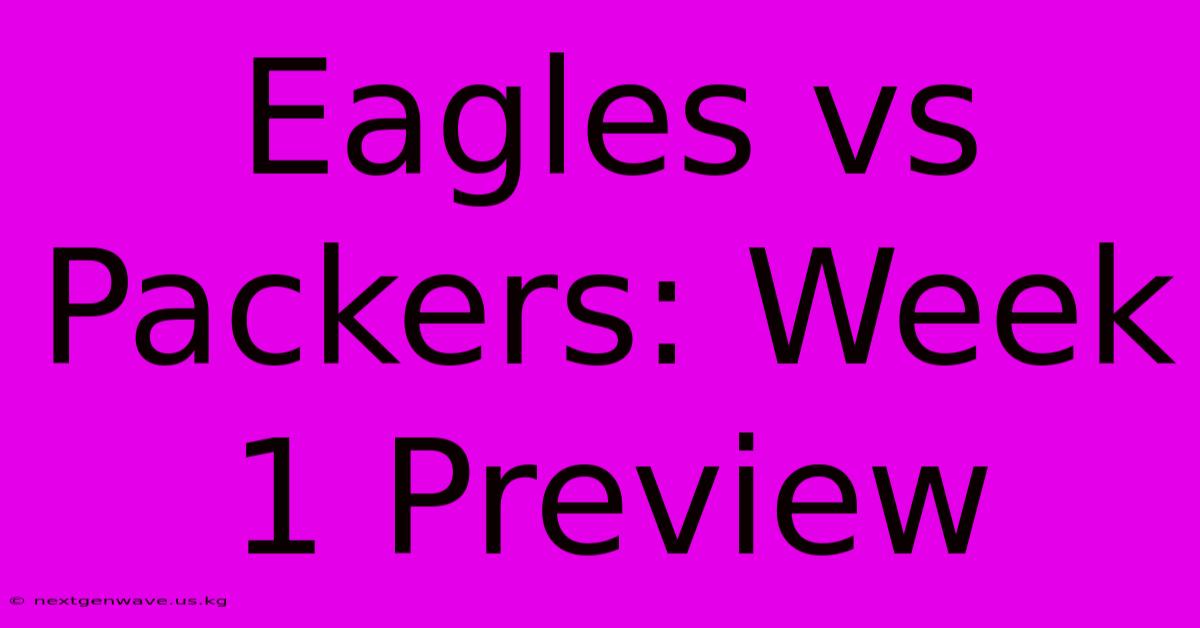 Eagles Vs Packers: Week 1 Preview