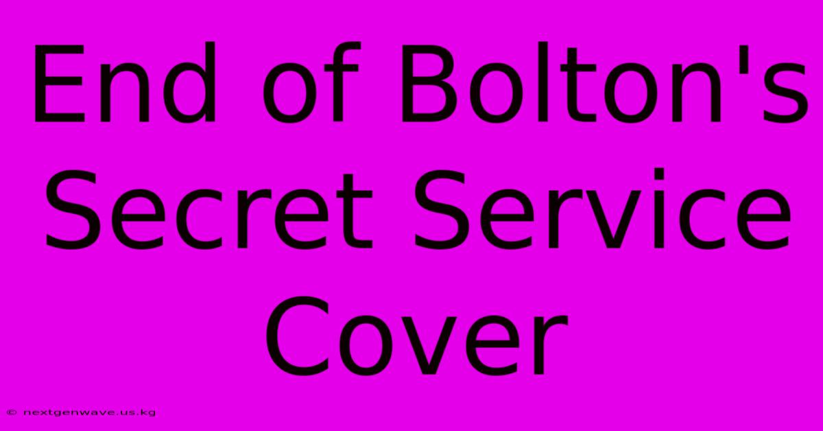 End Of Bolton's Secret Service Cover