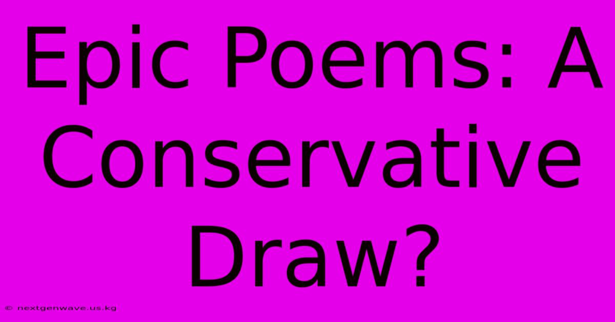 Epic Poems: A Conservative Draw?