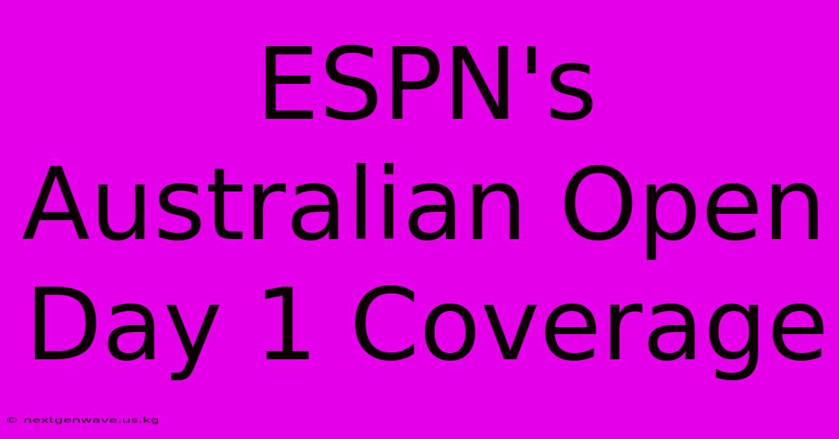 ESPN's Australian Open Day 1 Coverage