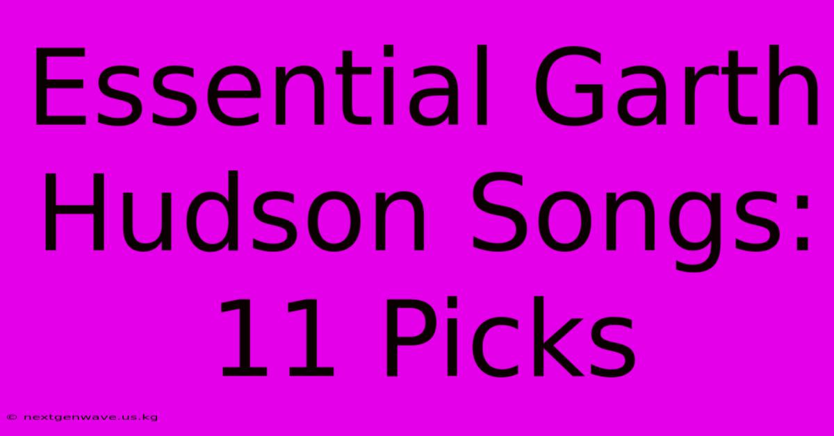 Essential Garth Hudson Songs: 11 Picks