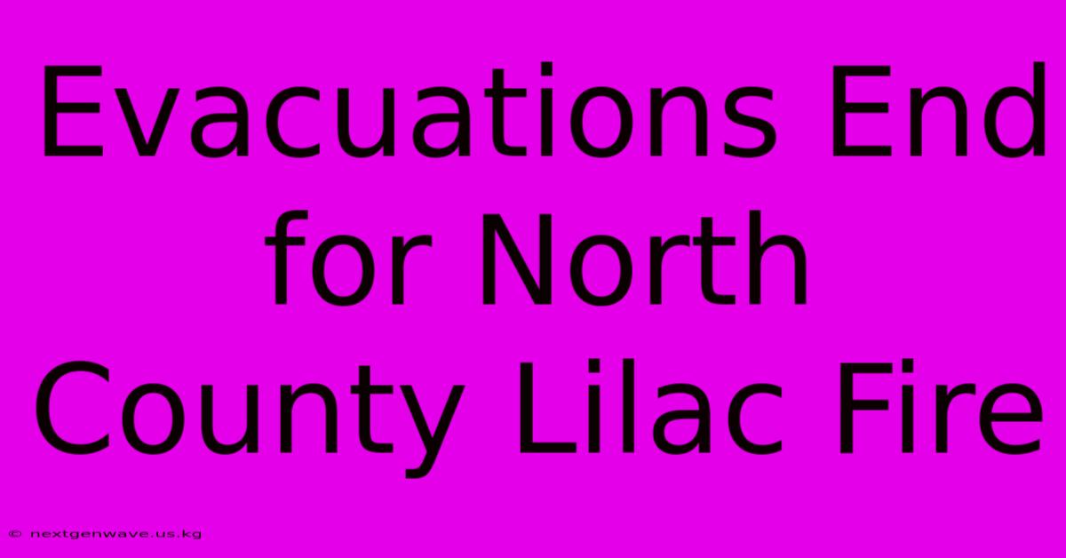 Evacuations End For North County Lilac Fire