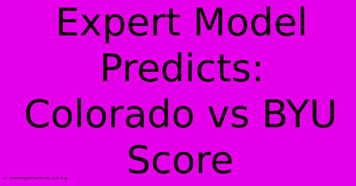 Expert Model Predicts: Colorado Vs BYU Score