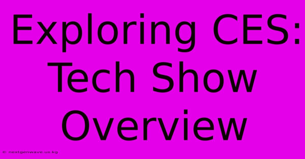 Exploring CES: Tech Show Overview