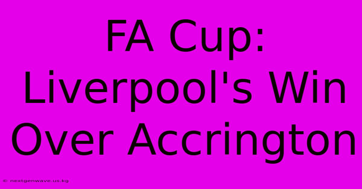 FA Cup: Liverpool's Win Over Accrington