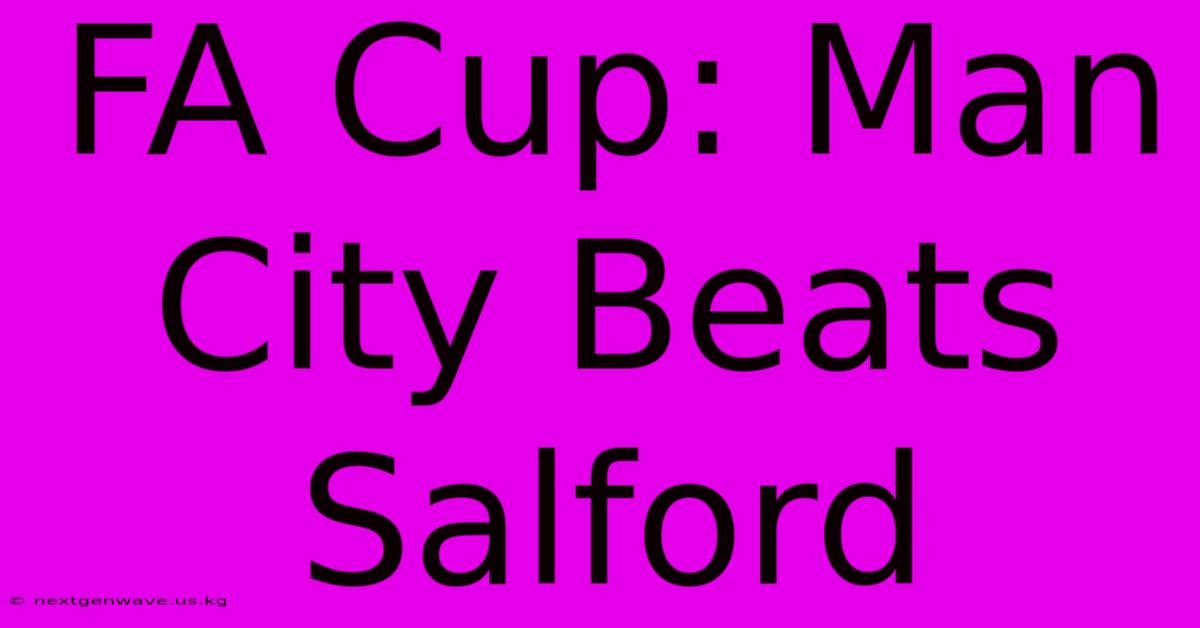 FA Cup: Man City Beats Salford