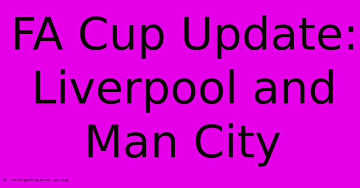 FA Cup Update: Liverpool And Man City