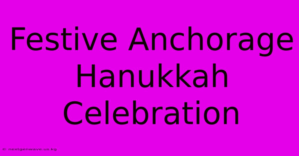 Festive Anchorage Hanukkah Celebration