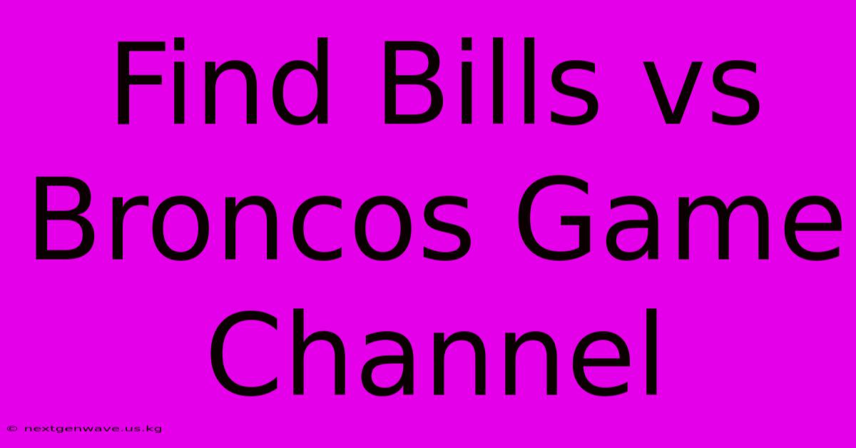 Find Bills Vs Broncos Game Channel