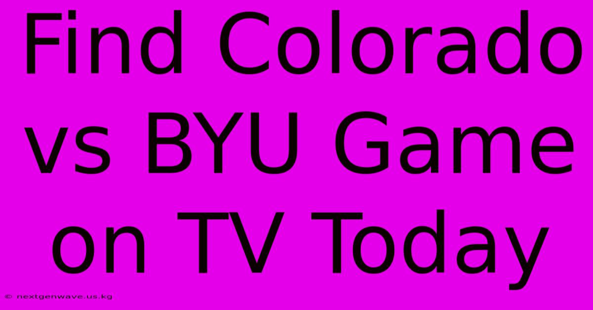 Find Colorado Vs BYU Game On TV Today