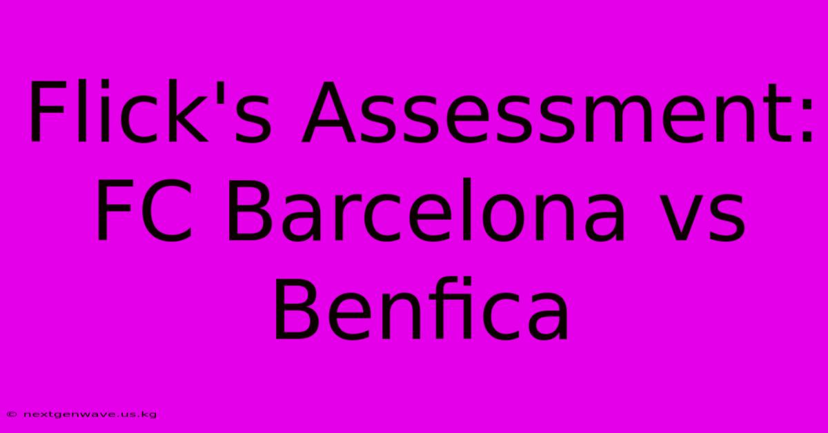 Flick's Assessment: FC Barcelona Vs Benfica