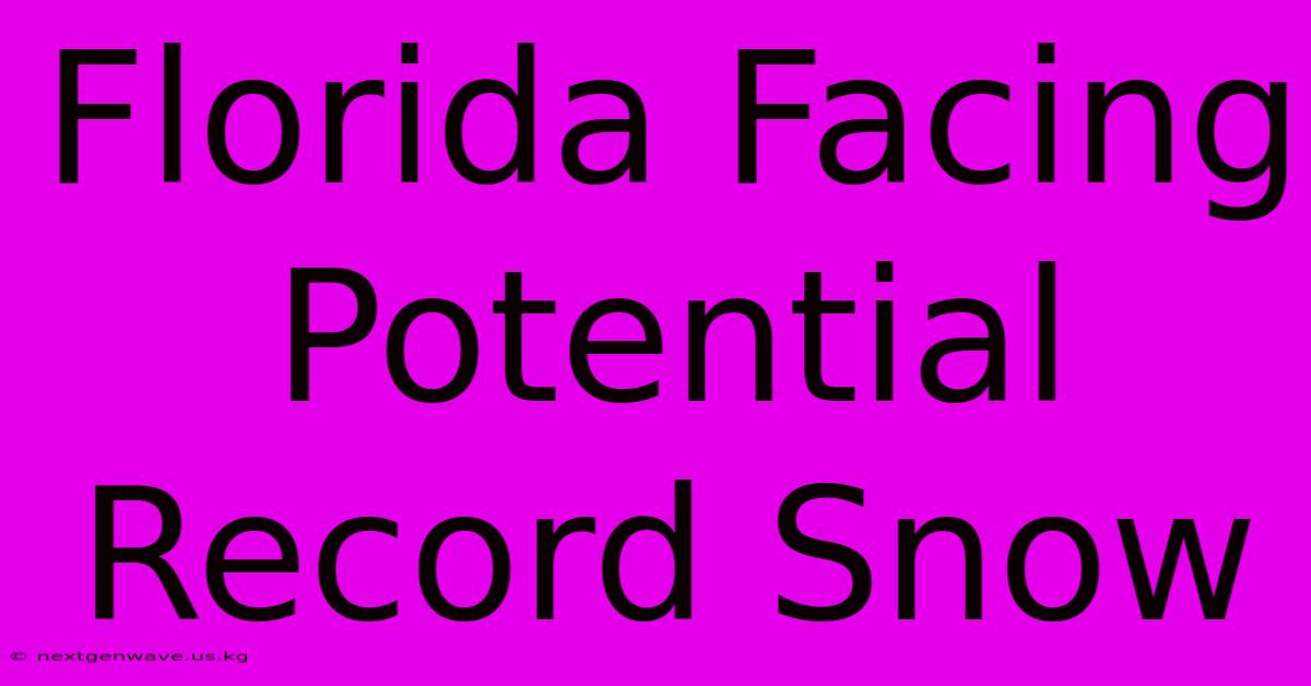 Florida Facing Potential Record Snow