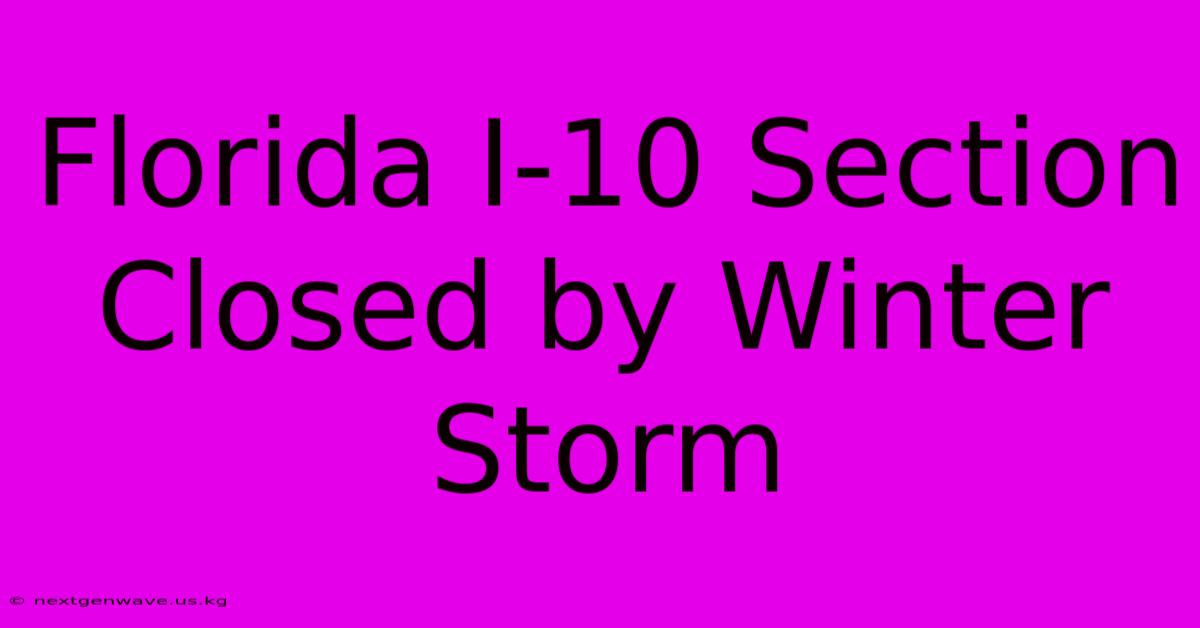 Florida I-10 Section Closed By Winter Storm