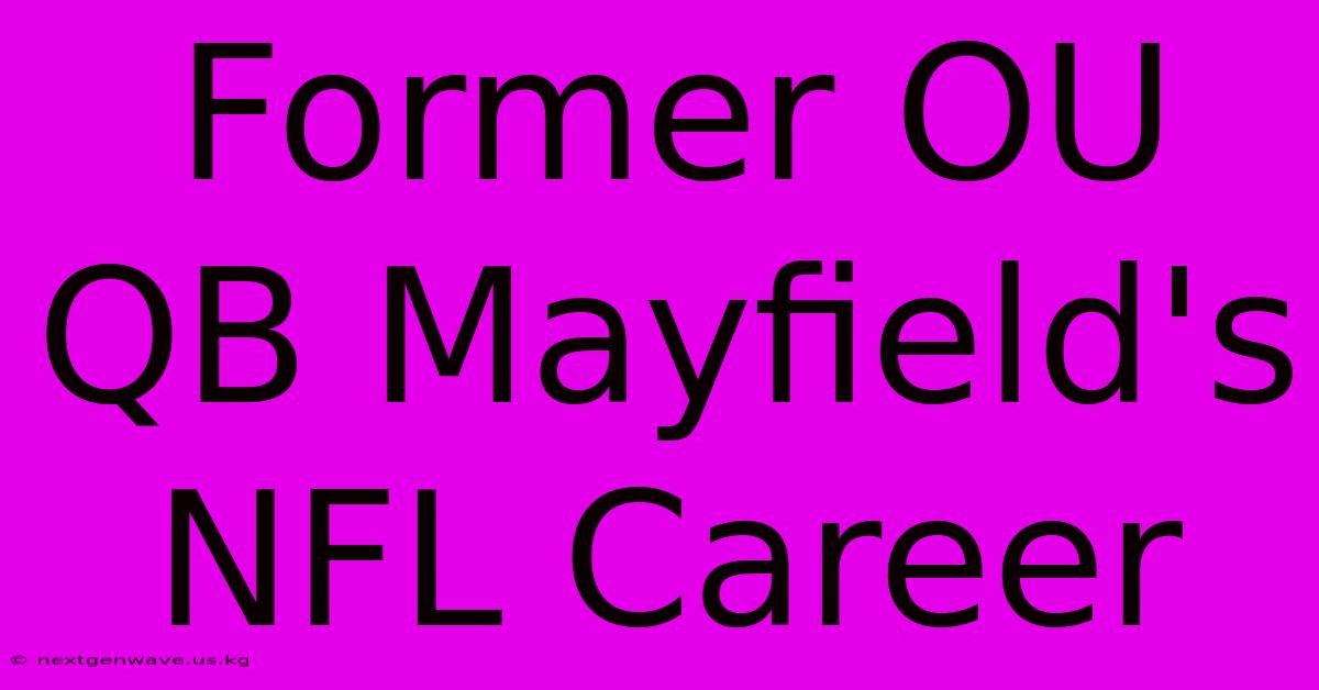 Former OU QB Mayfield's NFL Career