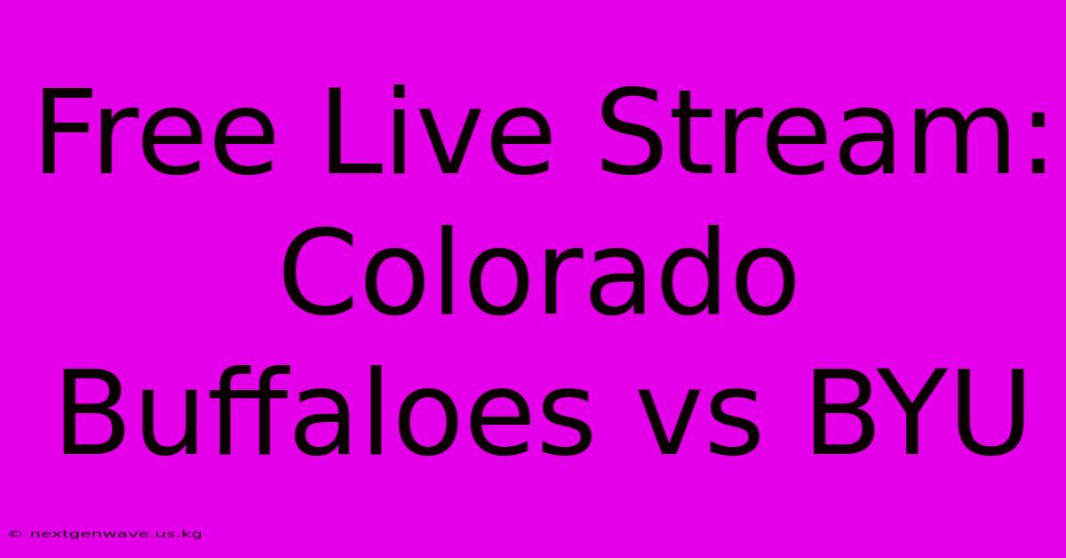 Free Live Stream: Colorado Buffaloes Vs BYU