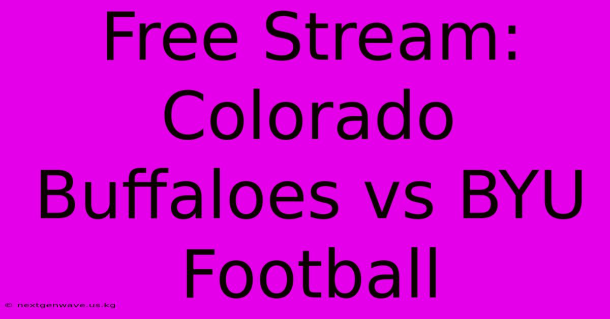 Free Stream: Colorado Buffaloes Vs BYU Football