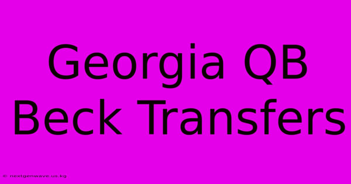 Georgia QB Beck Transfers