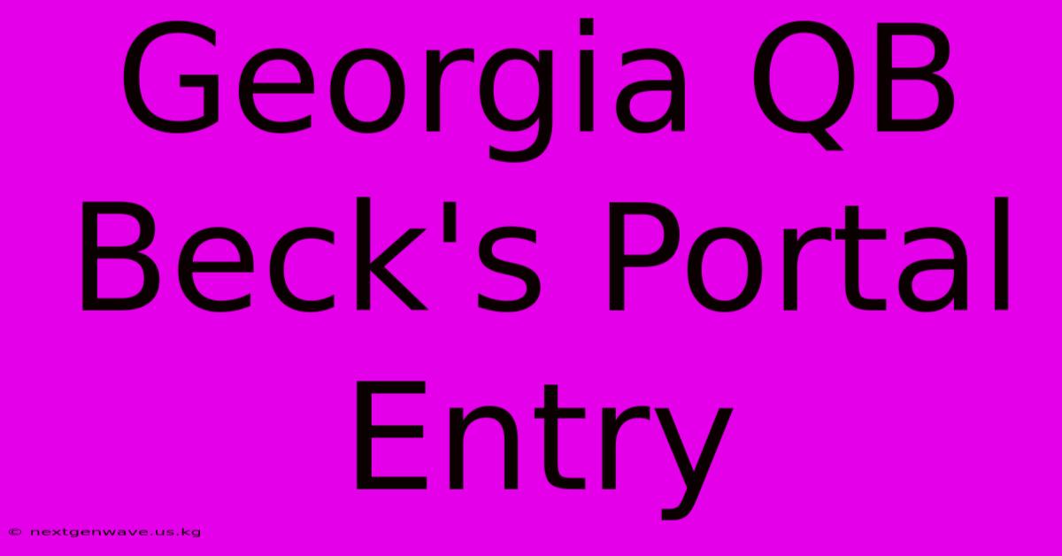 Georgia QB Beck's Portal Entry