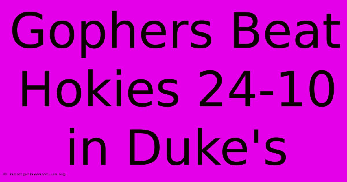 Gophers Beat Hokies 24-10 In Duke's