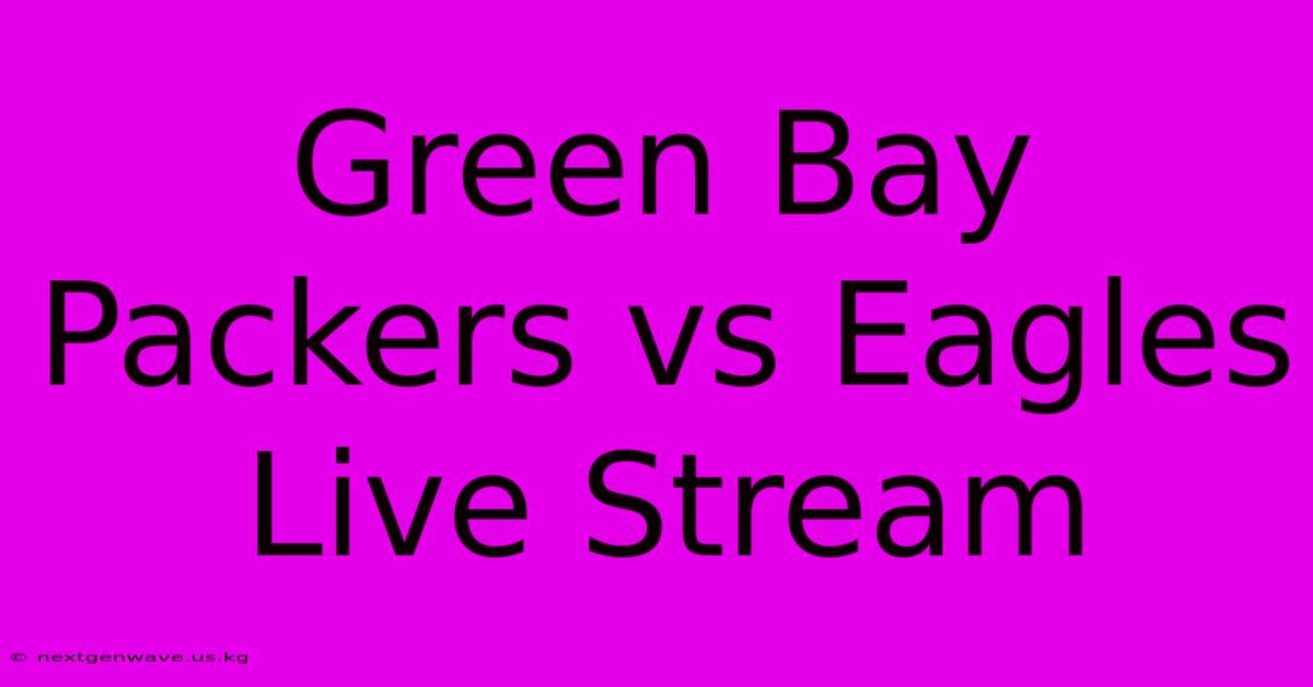 Green Bay Packers Vs Eagles Live Stream