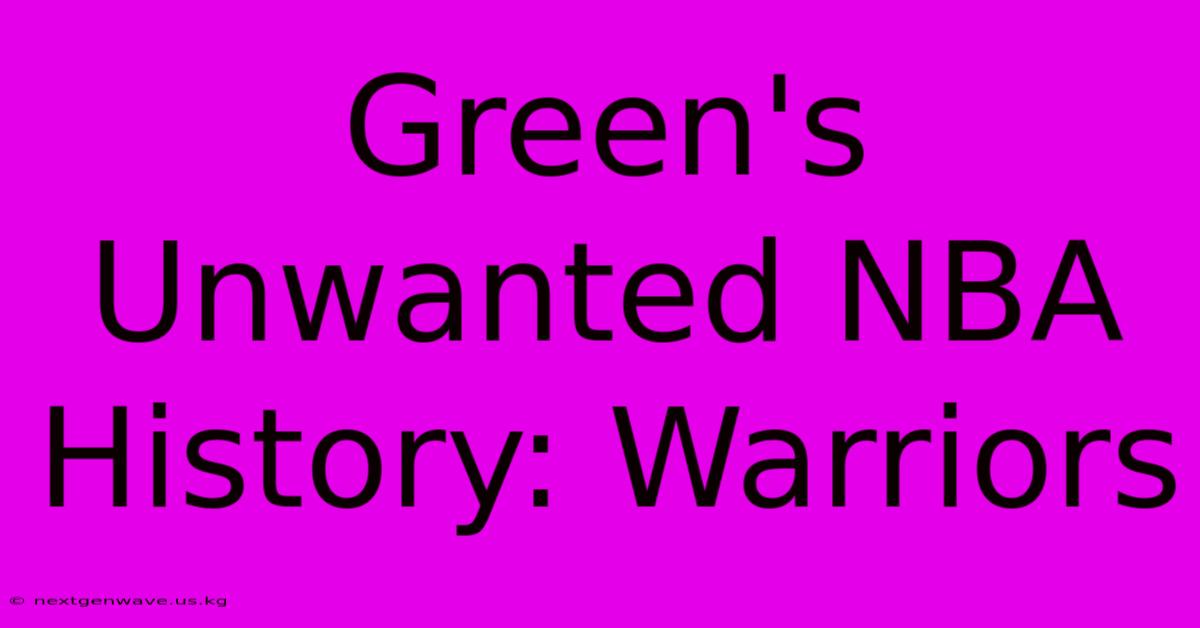 Green's Unwanted NBA History: Warriors