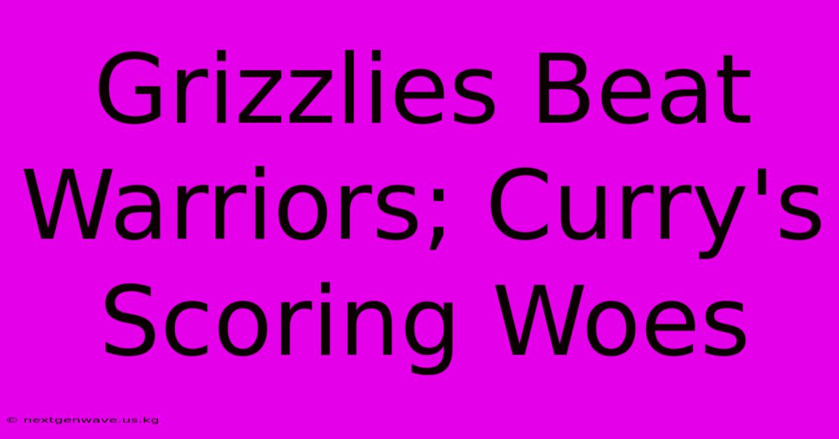 Grizzlies Beat Warriors; Curry's Scoring Woes