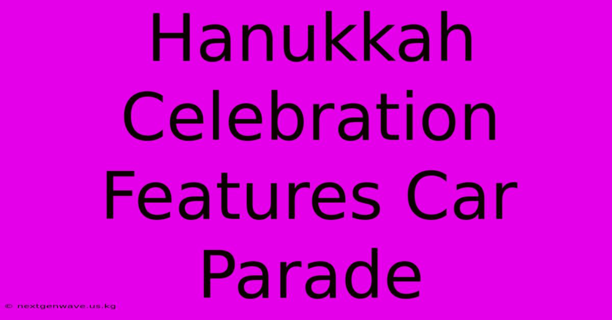 Hanukkah Celebration Features Car Parade