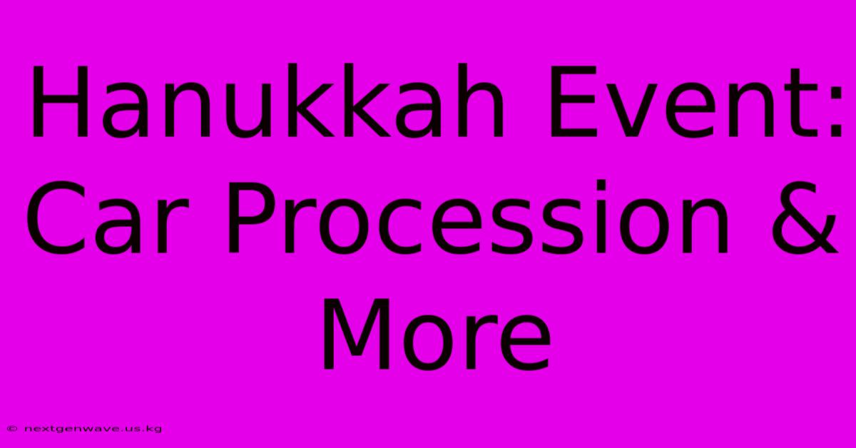 Hanukkah Event: Car Procession & More