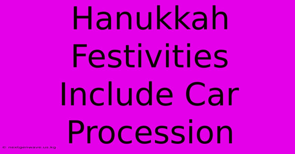 Hanukkah Festivities Include Car Procession