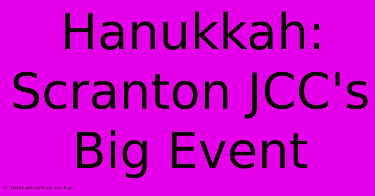 Hanukkah: Scranton JCC's Big Event