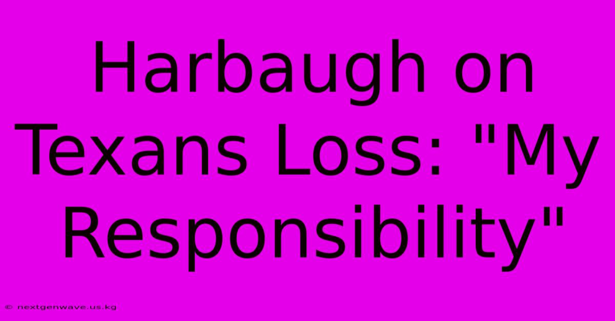 Harbaugh On Texans Loss: 