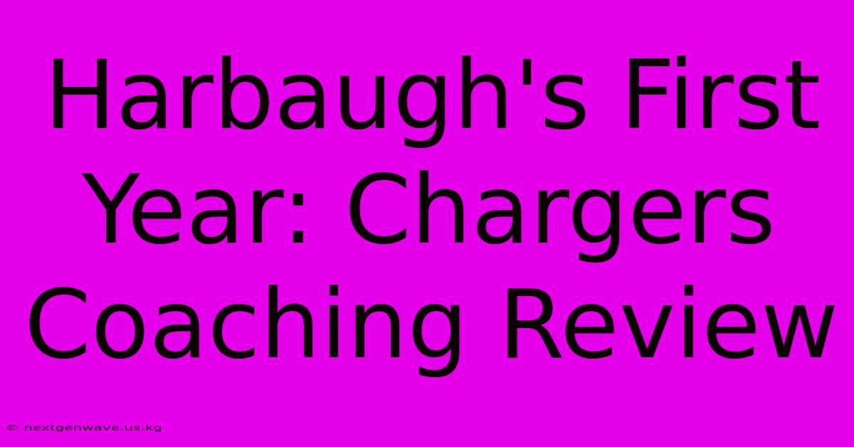 Harbaugh's First Year: Chargers Coaching Review