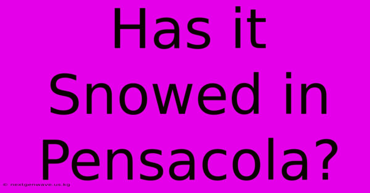 Has It Snowed In Pensacola?