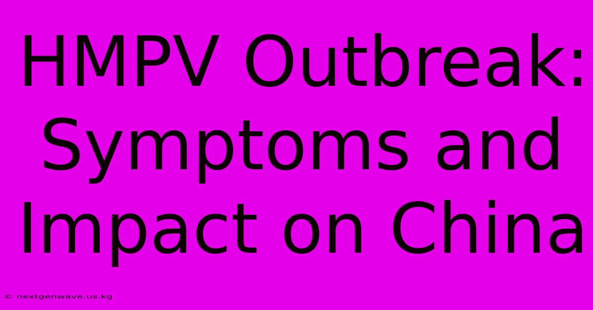 HMPV Outbreak: Symptoms And Impact On China