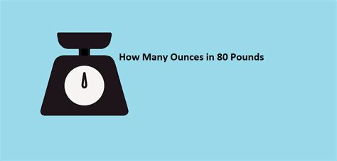 How Many Pounds Are In 80 Ounces