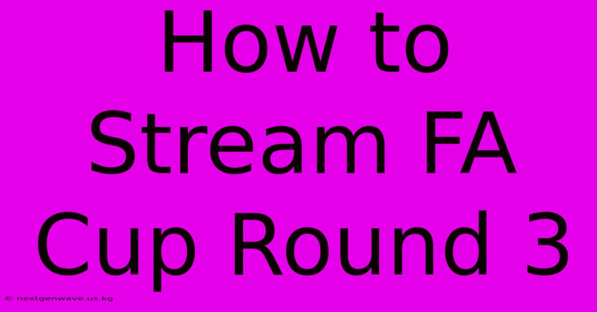 How To Stream FA Cup Round 3