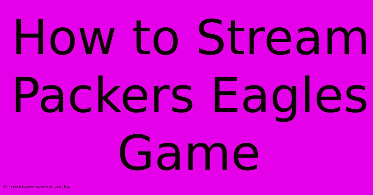 How To Stream Packers Eagles Game